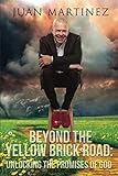 Beyond the Yellow Brick Road: Unlocking the Promises of God