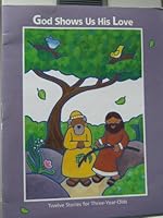 God Shows Us His Love (Twelve Stories for Three-Year-Olds) 0810010038 Book Cover