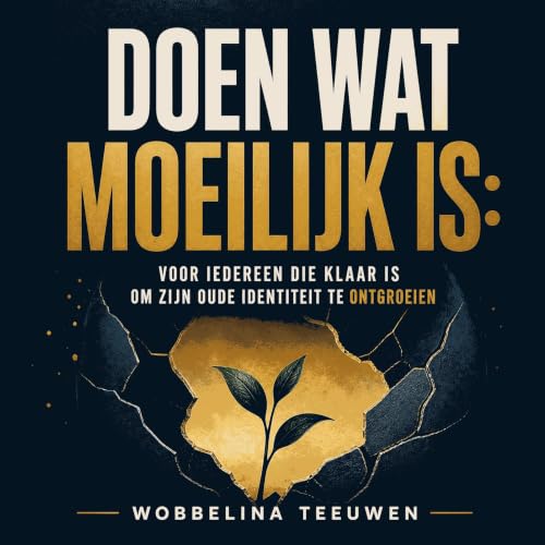 『Doen wat moeilijk is: Voor iedereen die klaar is om zijn oude identiteit te ontgroeien』のカバーアート