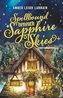 Spellbound Beneath Sapphire Skies: A Cozy Fantasy Novella 1967985022 Book Cover