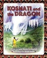 Kosnati and the Dragon 1736659340 Book Cover