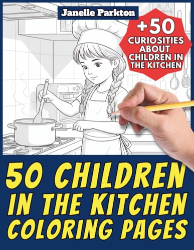50 Children in the Kitchen Coloring Pages for Kids and Adults: +50 Incredible Facts about Boys and Girls in the Kitchen. Coloring Book for Children ... Janelle - Nature and Activities - Vol. 87 image 2
