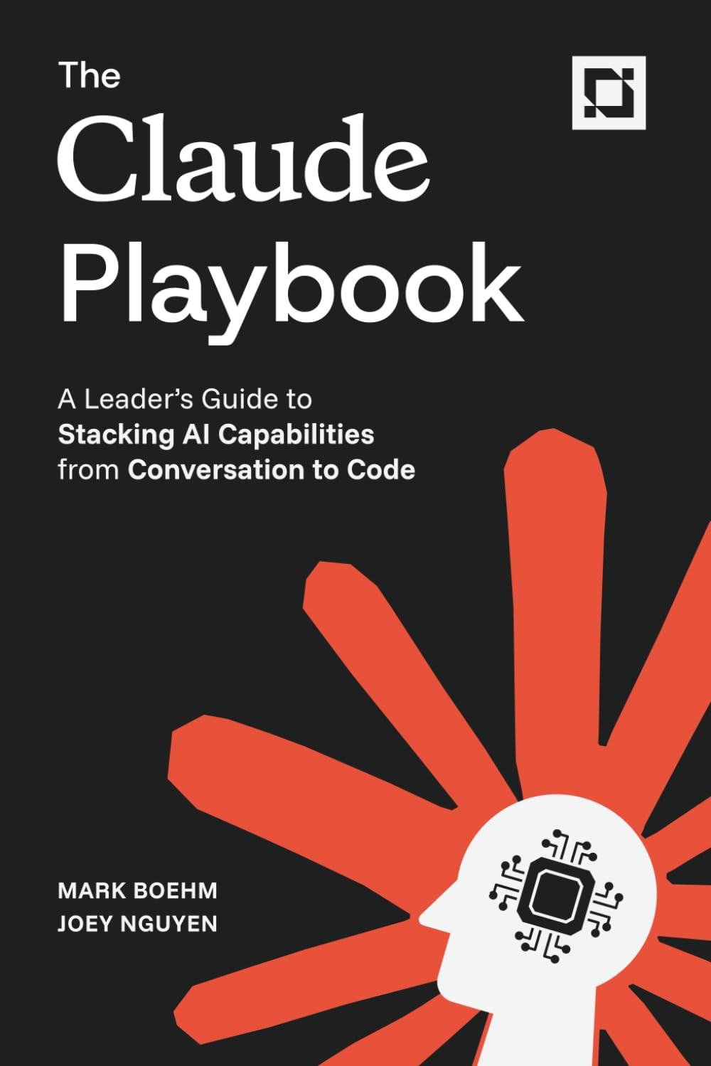 The Claude Playbook: A Leader’s Guide to Stacking AI Capabilities from Conversation to Code