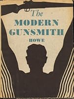 The Modern Gunsmith: Volumes I & II B000K7M6C8 Book Cover