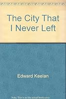 The City That I Never Left 0806241594 Book Cover