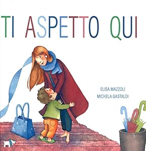 Vedi scheda su Amazon Ti aspetto qui. Ediz. a colori