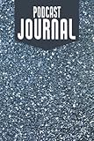 Podcast Journal: Guided Podcast and Webcast Planner - Gift Idea for Podcasters, Creators for Better Storytelling - Podcast Equipment and Accessory