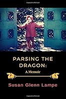 Parsing the Dragon: A Memoir 1732740143 Book Cover
