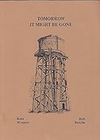 Tomorrow it might be gone B003U2RBB6 Book Cover