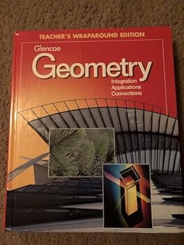 Hardcover Glencoe Geometry: Integration, Applications, Connections, Teacher's Wraparound Edition Book