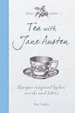 Tea with Jane Austen: Recipes inspired by her novels and letters