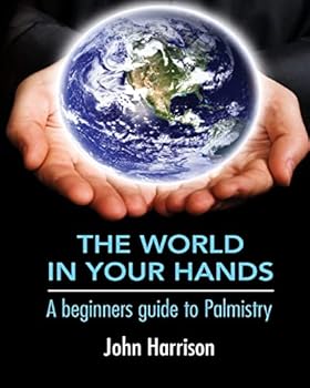 Paperback The World In Your Hands: A beginners guide to Palmistry Book