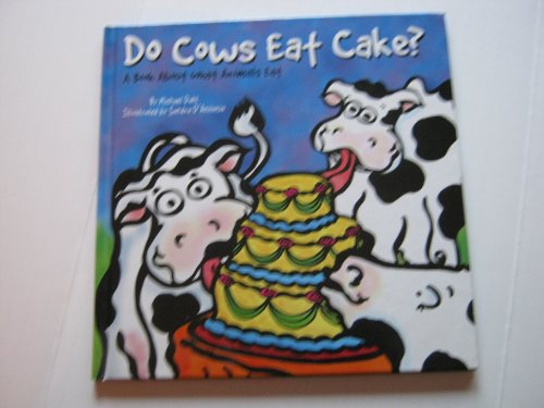 Do Cows Eat Cake?: A Book About What Animals Eat