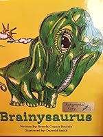 Brainysaurus by Brenda Copple Boulais (2016-08-02) 149519700X Book Cover