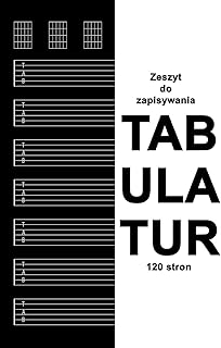 Zeszyt do zapisywania tabulatur | chwytów gitarowych |120 stronicowy | Notes | taby | tabulatury: Notatnik Gitarzysty | gitarzystów | akordy | notatki | komponowanie | gitarzysta | gitarzyści | gitara