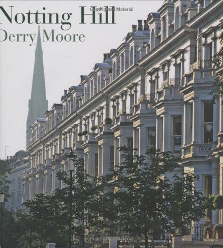 Notting Hill by Derry Moore (1-Nov-2007) Hardcover