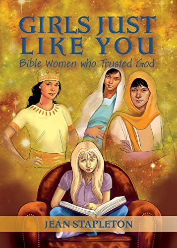 Girls Just Like You: Bible Women who Trusted God (Daily Readings)