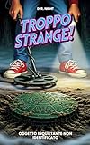 Troppo Strange! Oggetto Inquietante Non Identificato: Un libro...