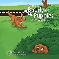 The Adventures of Sir Buddy and Mr. Pupples: The Rescue 1612443079 Book Cover