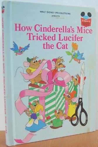 Walt Disney Productions presents How Cinderella's mice tricked Lucifer the cat