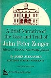 A Brief Narrative on the Case and Trial of John Peter Zenger, Printer of the New York Weekly Journal: Second Edition (John Harvard Library)
