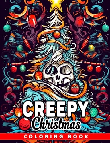 Creepy Christmas Coloring Book: Creepy Characters Coloring Pages With Incredible Illustrations Encourage Creativity For Adults And Horror Lovers