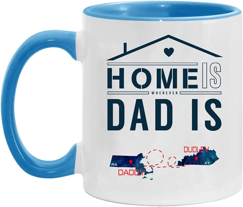 Father Day Gift From Son/Daughter With Name Dudley - Home Is Wherever Dad Is - Long Distance Mug Massachusetts Kentucky Accent Mug 11 oz Blue