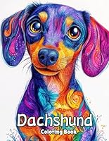 Dachshund Coloring Book: 50 Adorable Coloring Pages for Kids and Adults | for Relaxation and Stress Relief B0C6W2YXMD Book Cover