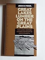 Great Lakes Lumber on the Great Plains: The Laird, Norton Lumber Company In South Dakota (American Land & Life) 0877453853 Book Cover