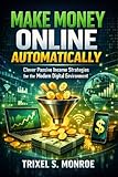 Make Money Online Automatically: Make Money Online Automatically