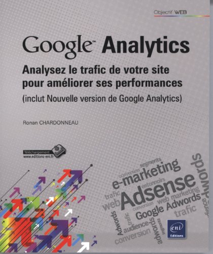 Télécharger Google Analytics - Analysez le trafic de votre site pour améliorer ses performances (inclus Nouvell Livre eBook France