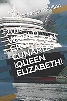 2014 World Cruise on Cunard's 'queen Elizabeth' B089TSWL5D Book Cover