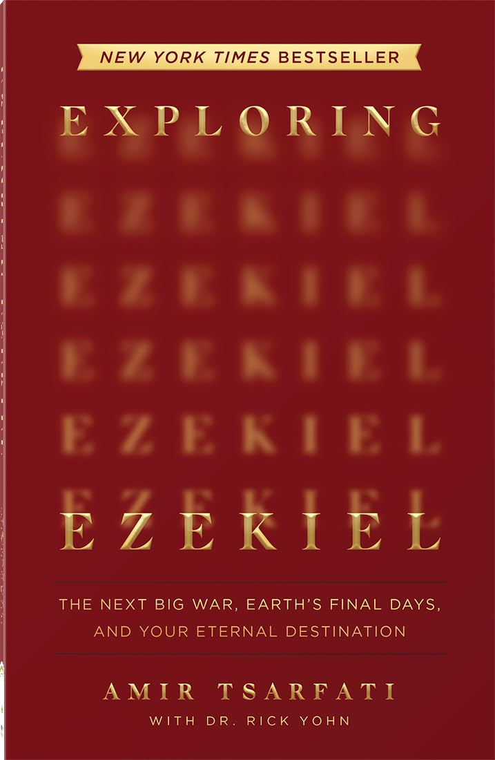 Exploring Ezekiel: A Bible Prophecy Study of Israel’s Future and the Events of the Last Days