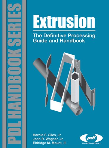 Extrusion: The Definitive Processing Guide and Handbook (Plastics...