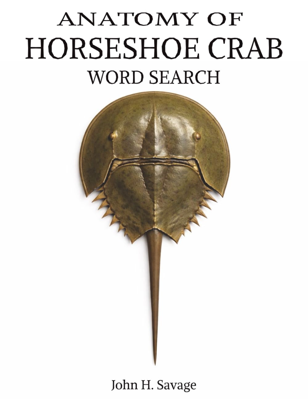 Anatomy of the Horseshoe Crab Word Search: Structure, Biology, and Medical Significance (Savage Anatomy)