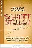 schnittstellen definition  Schnittstellen: Warum ich mich immer wieder selbst verletzen musste (Erfahrungen. Bastei Lübbe Taschenbücher)