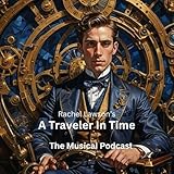 Rachel Lawson's A Traveller In Time the Musical podcast