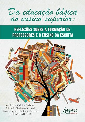 Da educação básica ao ensino superior: reflexões sobre a formação de professores e o ensino da escrita