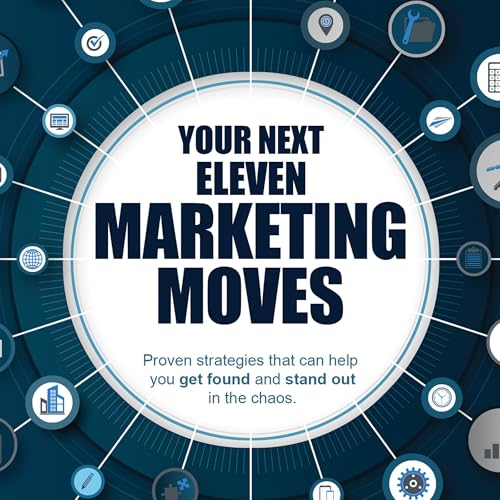 Your Next Eleven Marketing Moves by Robert John Hadfield episode artwork