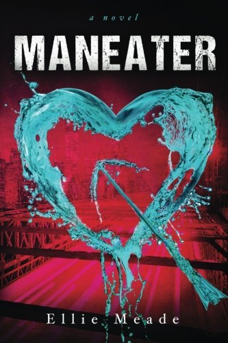 Maneater by Ellie Meade (2015-12-14)