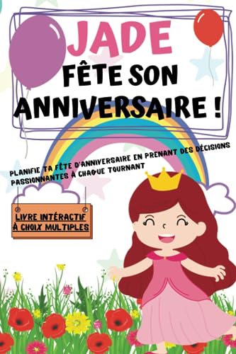 Jade fête son anniversaire: Planifie ta fête d'anniversaire en pr...