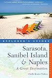 Explorer's Guide Sarasota, Sanibel Island & Naples: A Great Destination (Sixth Edition) (Explorer's Great Destinations)