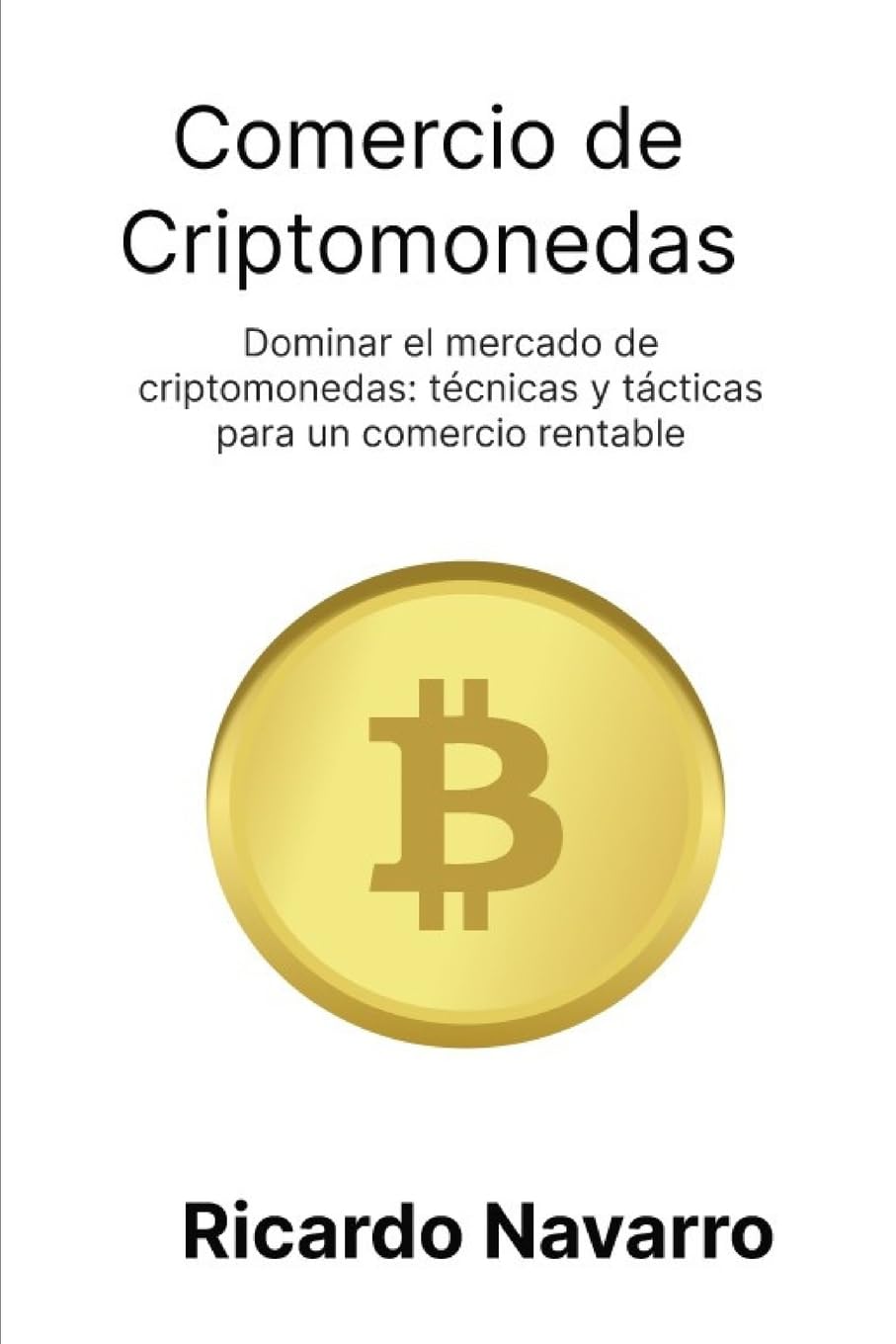 Comercio de criptomonedas: Dominar el mercado de criptomonedas: técnicas y tácticas para un comercio rentable