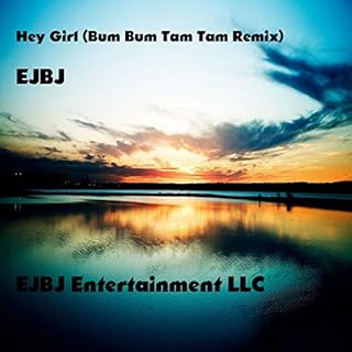 Hey Girl (Bum Bum Tam Tam Remix)