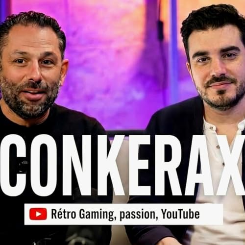 Conkerax : De la Collection de Jeux R&eacute;tro &agrave; l'Ascension sur YouTube, Un Parcours Inspirant