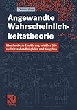 Angewandte Wahrscheinlichkeitstheorie: Eine fundierte Einführung mit über 500 realitätsnahen Beispielen und Aufgaben - Christian H. Hesse 