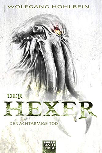 Der achtarmige Tod: Ein Hexer-Roman (Hexer-Saga von Bestseller-Autor Wolfgang Hohlbein, Band 4)