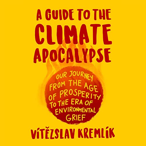 A Guide to the Climate Apocalypse by Vítězslav Kremlík episode artwork