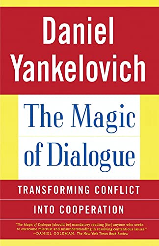 The Magic of Dialogue: Transforming Conflict Into Cooperation