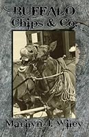 Buffalo Chips & Co. 153946184X Book Cover